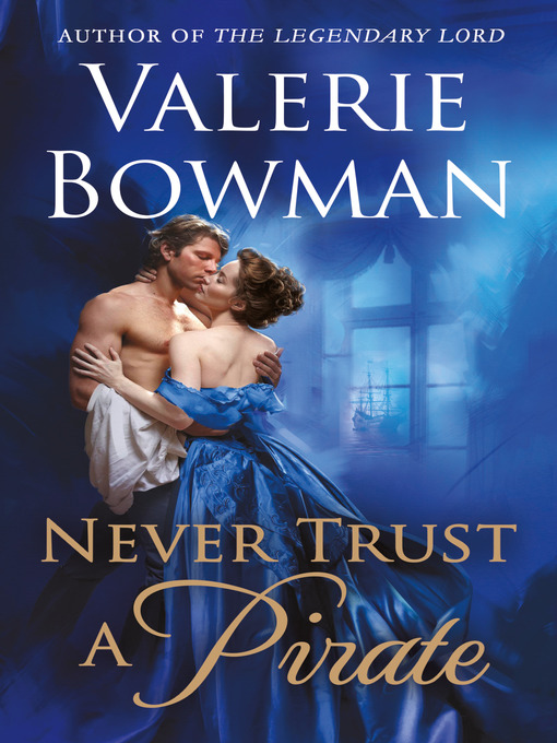 Title details for Never Trust a Pirate by Valerie Bowman - Wait list